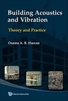 Building Acoustics And Vibration: Theory And Practice - Hassan, Osama A B (Umea Univ, Sweden)