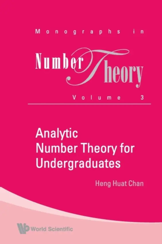 Analytic Number Theory For Undergraduates - Chan, Heng Huat (Shandong University, China)
