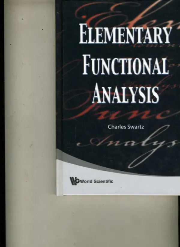 Elementary Functional Analysis - Swartz, Charles W (New Mexico State Univ, Usa)