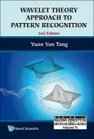 Wavelet Theory Approach To Pattern Recognition (2nd Edition) - Tang, Yuan Yan (University Of Macau, China)