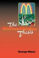 McDonaldization Thesis - Ritzer, George