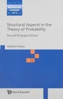 Structural Aspects In The Theory Of Probability (2nd Enlarged Edition) - Heyer, Herbert (Univ Tubingen, Germany)