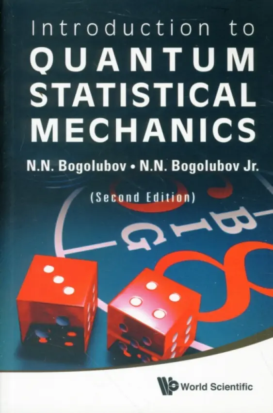 Introduction To Quantum Statistical Mechanics (2nd Edition) - Bogolubov, N N (Moscow State Univ, Russia) a Bogolubov Jr, Nickolai N (Russian Academy Of Sci, Russia)