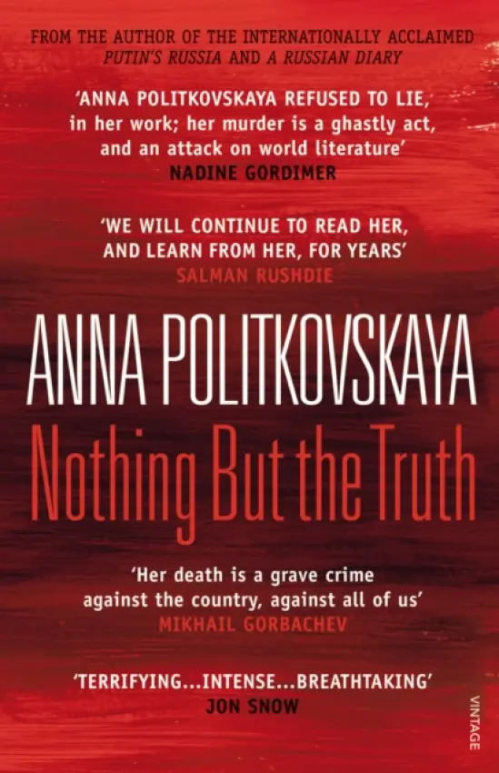 Nothing But the Truth - Politkovskaya, Anna