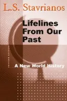 Lifelines from Our Past - Stavrianos, L. S.