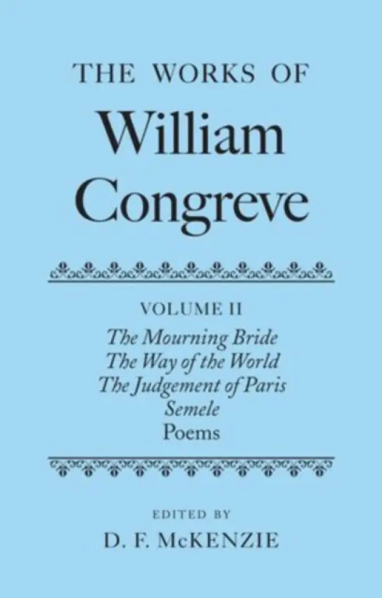 Works of William Congreve - McKenzie, Donald (, Formerly Professor of Bibliography and Textual Criticism, University of Oxford)