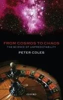 From Cosmos to Chaos - Coles, Peter (Department of Physics, University of Nottingham)
