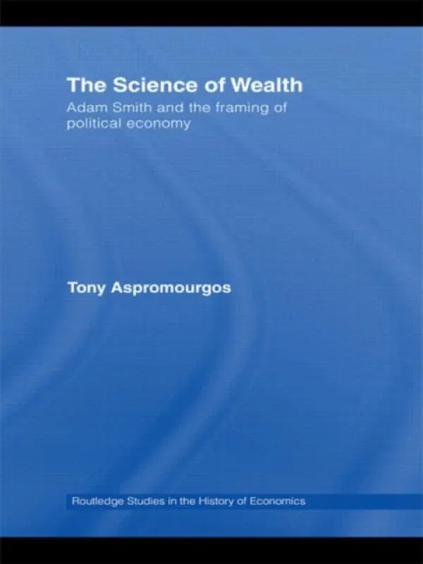 Science of Wealth - Aspromourgos, Tony