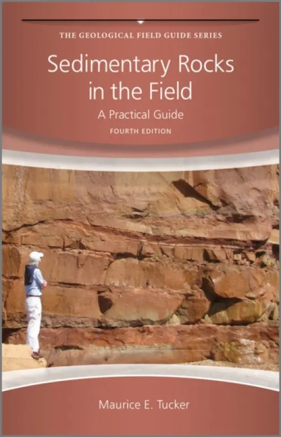Sedimentary Rocks in the Field - Tucker, Maurice E. (Durham University, UK)