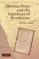 Thomas Paine and the Literature of Revolution - Larkin, Edward (University of Richmond)