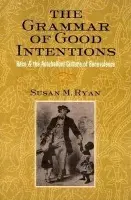 Grammar of Good Intentions - Ryan, Susan M.