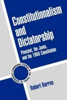 Constitutionalism and Dictatorship - Barros, Robert (Universidad Mayor de 'San Andres', Argentina)