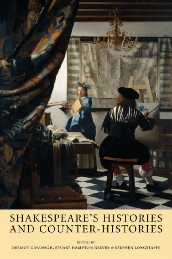 Shakespeare'S Histories and Counter-Histories