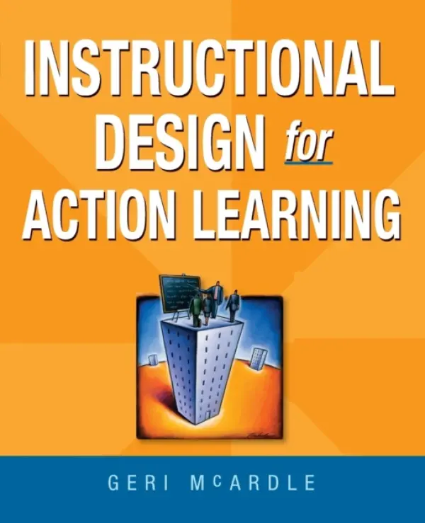 Instructional Design for Action Learning - McArdle, Geri