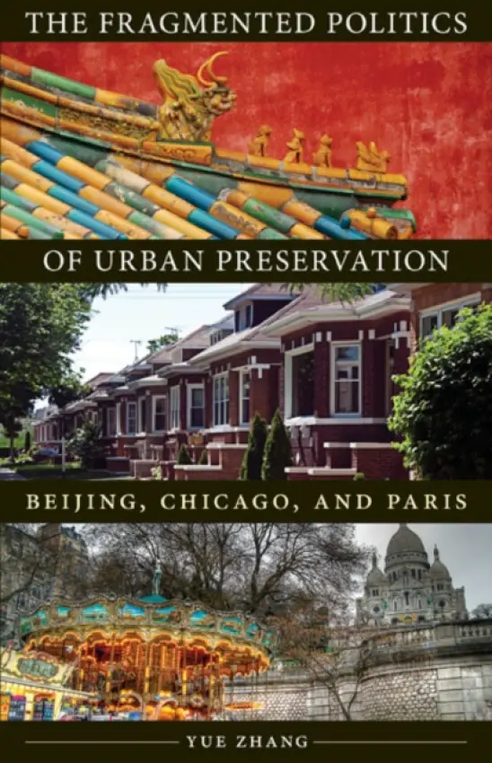 Fragmented Politics of Urban Preservation - Zhang, Yue