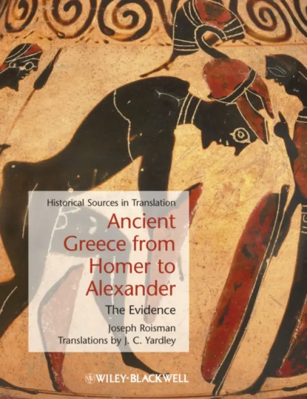 Ancient Greece from Homer to Alexander - Roisman, Joseph (Colby College, USA)