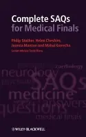 Complete SAQs for Medical Finals - Stather, Philip (University Hospitals of Leicester, UK) a Cheshire, Helen (University Hospitals of Leicester, UK) a Manton, Joanna (University Hospitals of Leicester, UK) a Gorecha, Mahul (University Hospitals of Leicester, UK)