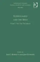 Volume 1, Tome I: Kierkegaard and the Bible - The Old Testament - Stewart, Jon