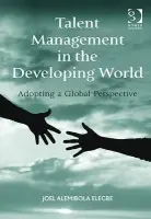 Talent Management in the Developing World - Elegbe, Joel Alemibola