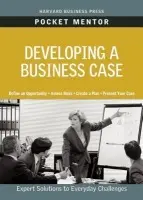 Developing a Business Case - Harvard Business Review
