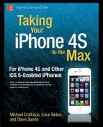 Taking Your iPhone to the Max, iOS 5 Edition - Sadun, Erica a Sande, Steve a Grothaus, Michael