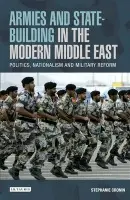 Armies and State-building in the Modern Middle East - Cronin, Stephanie
