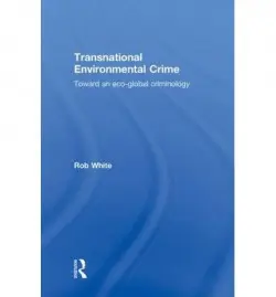 Transnational Environmental Crime - White, Rob