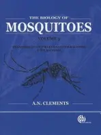 Biology of Mosquitoes, Volume 3 - Clements, Alan (formerly Professor Emeritus, London School of Hygiene  a  Tropical Medicine, UK)