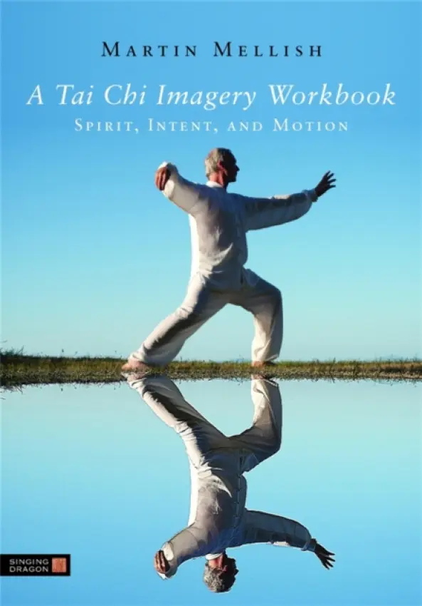 Tai Chi Imagery Workbook - Mellish, Martin