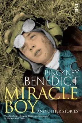 Miracle Boy and Other Stories - Benedict, Pinckney
