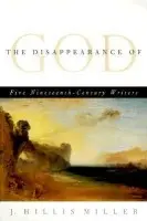 Disappearance of God - Miller, J. Hillis