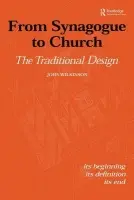 From Synagogue to Church: The Traditional Design - Wilkinson, John