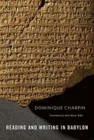 Reading and Writing in Babylon - Charpin, Dominique