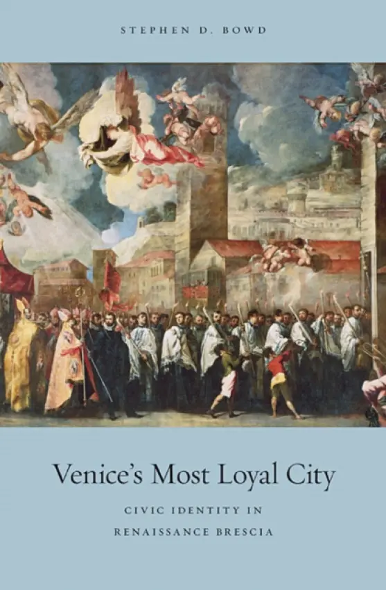 Venice's Most Loyal City - Bowd, Stephen D.