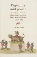 Pageantry and Power - Hill, Tracey