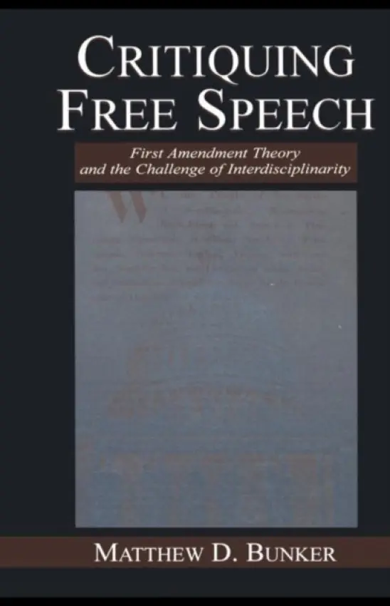 Critiquing Free Speech - Bunker, Matthew D.
