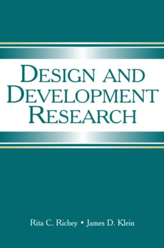 Design and Development Research - Richey, Rita C a Klein, James D. (Arizona State University, USA)