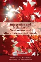 Integration and Inclusion of Newcomers and Minorities across Canada - Burstein, Meyer a Frideres, Jim