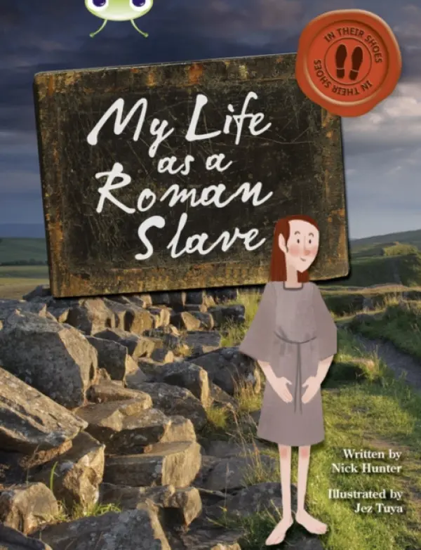 Bug Club Independent Non Fiction Year 3 Brown B My Life as a Roman Slave - Hunter, Nick