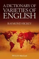 Dictionary of Varieties of English - Hickey, Raymond (University of Duisburg-Essen, Germany)