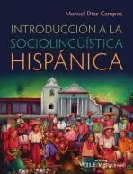 Introduccion a la sociolinguistica hispanica - Diaz-Campos, Manuel (Indiana University, USA)