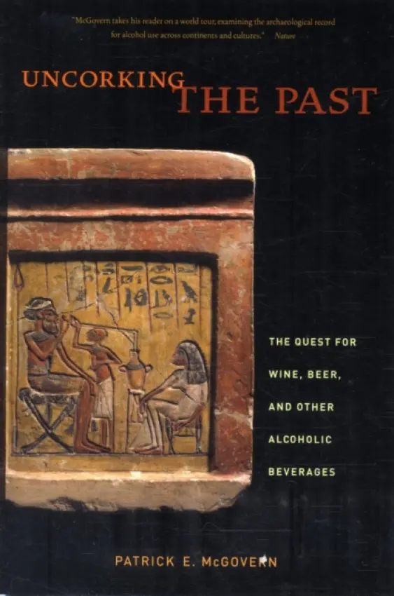 Uncorking the Past - McGovern, Patrick E.