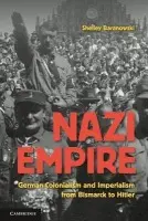 Nazi Empire - Baranowski, Shelley (University of Akron, Ohio)
