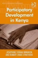 Participatory Development in Kenya - Mwanzia, Josephine Syokau a Strathdee, Robert Craig