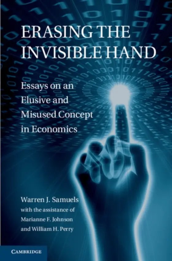 Erasing the Invisible Hand - Samuels, Warren J. (Michigan State University)