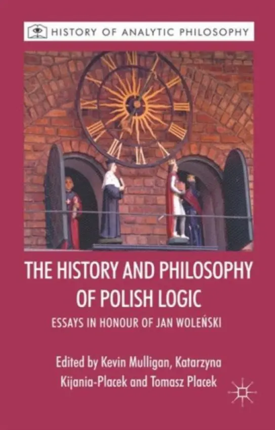 History and Philosophy of Polish Logic