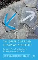 Greek Crisis and European Modernity - Triandafyllidou, Anna a Kouki, Hara