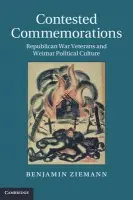Contested Commemorations - Ziemann, Benjamin (University of Sheffield)