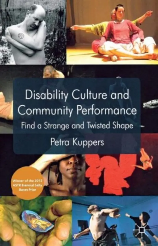 Disability Culture and Community Performance - Kuppers, P.