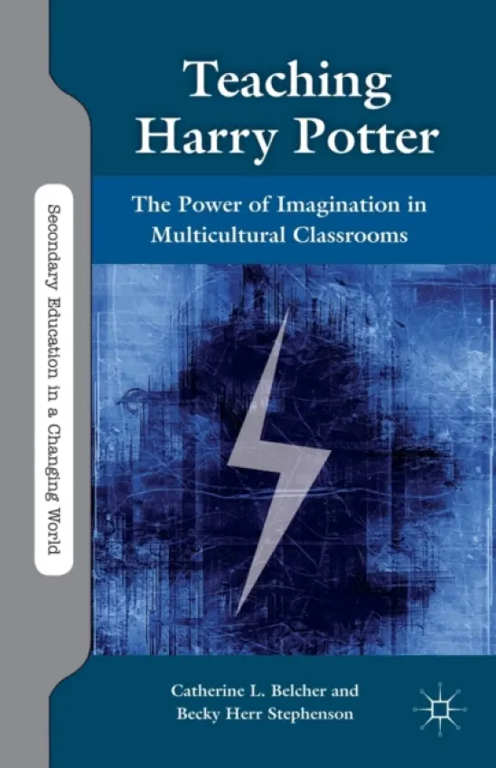 Teaching Harry Potter - Belcher, C. a Stephenson, B.